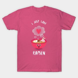 I Just Love Ramen T-Shirt